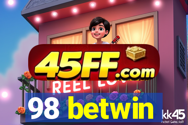 98 betwin
